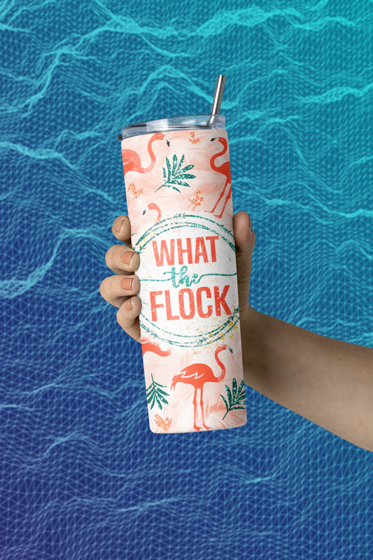 "What the Flock" Tumbler